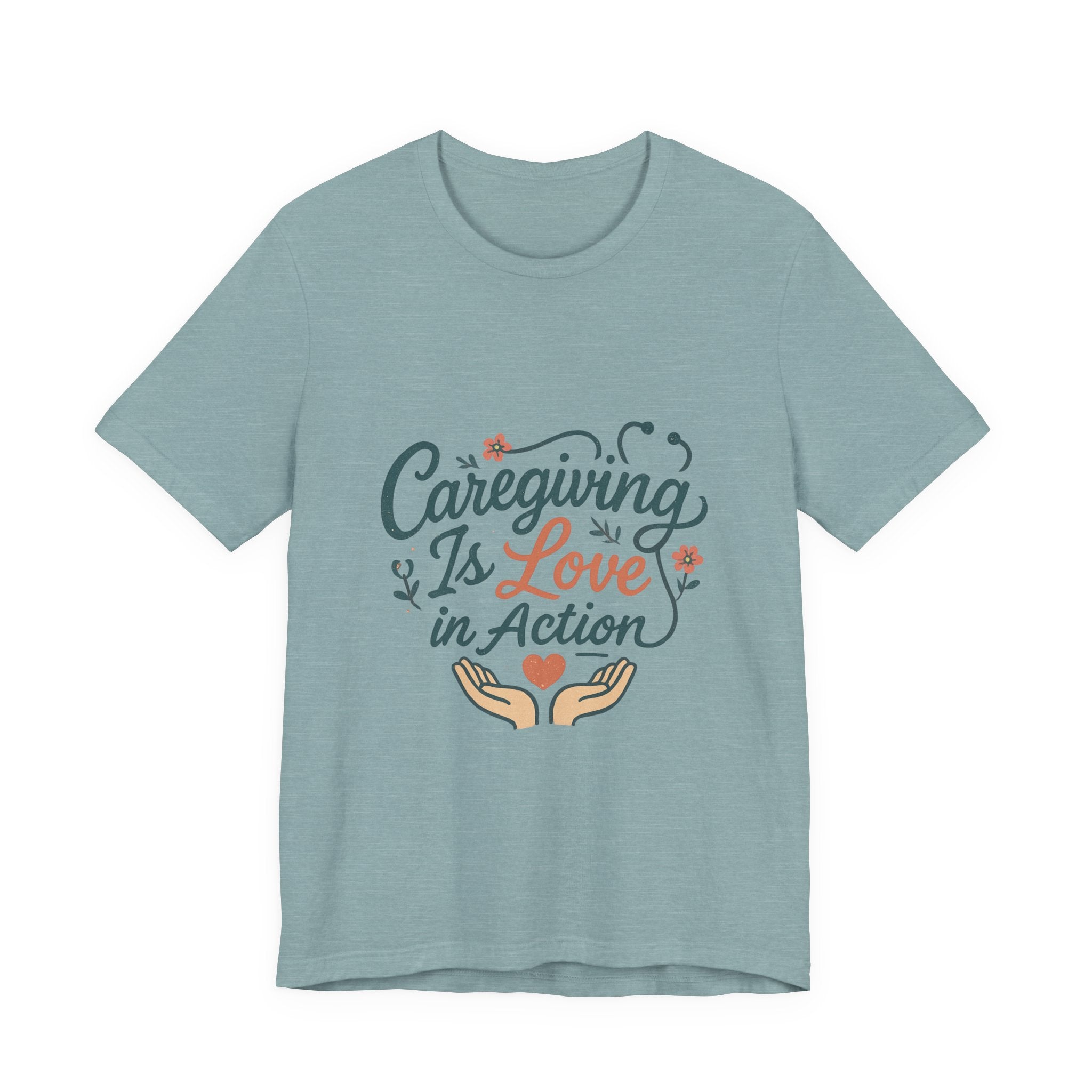 Caregiver Appreciation Unisex Tee, Comfortable T-Shirt for Nurses, Gift for Medical Workers, Love in Action Shirt, Support Caregivers