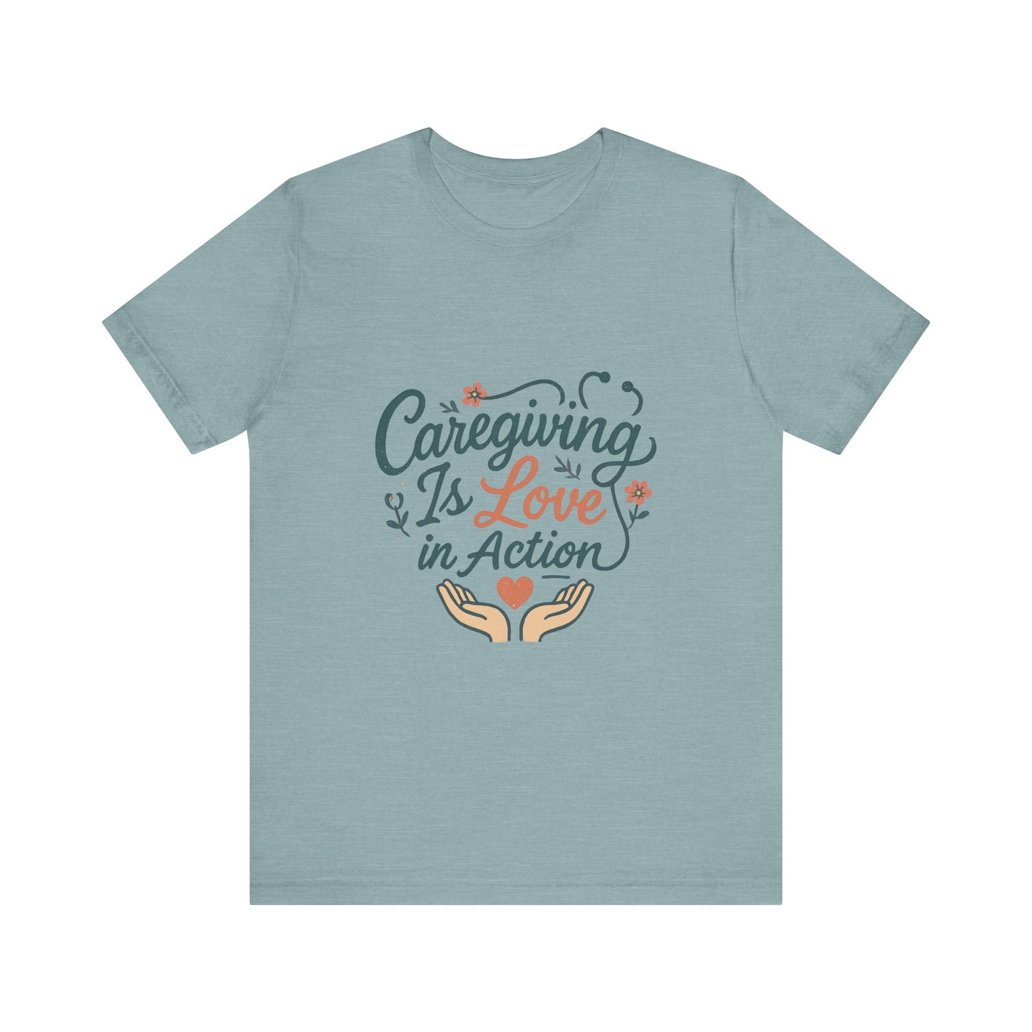 Caregiver Appreciation Unisex Tee, Comfortable T-Shirt for Nurses, Gift for Medical Workers, Love in Action Shirt, Support Caregivers