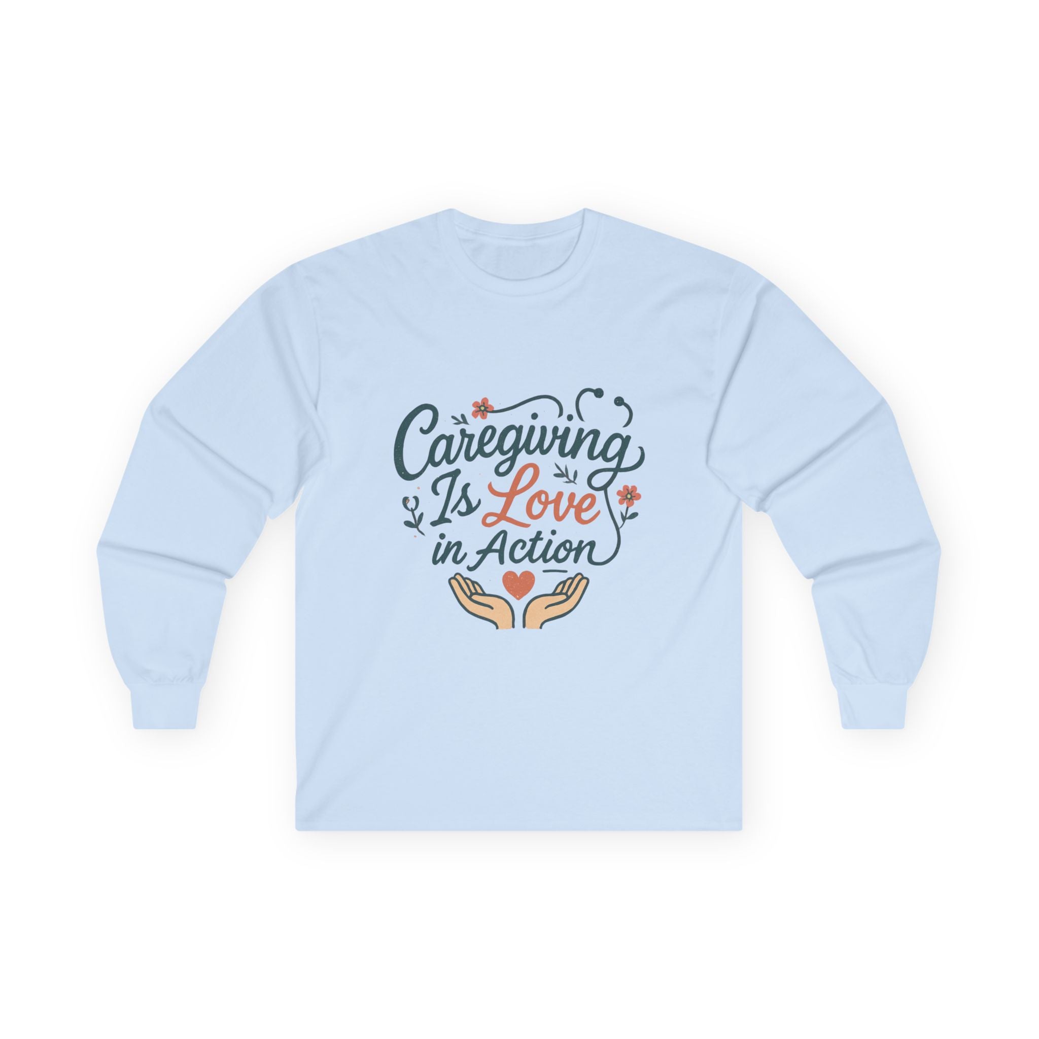 Caregiving Is Love in Action Long Sleeve Tee