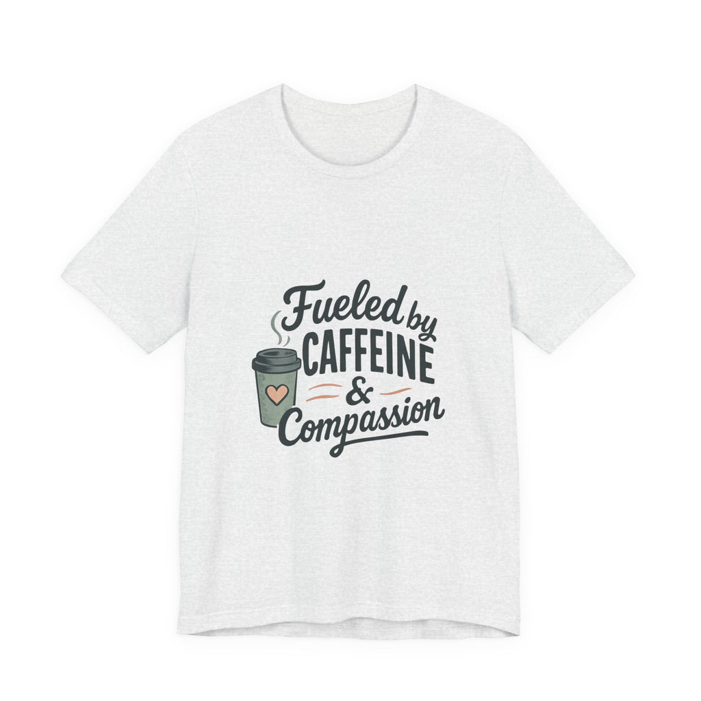 Caffeine & Compassion Tee, Funny Coffee Lover Shirt, Gift for Barista, Unisex Casual T-Shirt, Coffee Enthusiast Apparel, Everyday Wear
