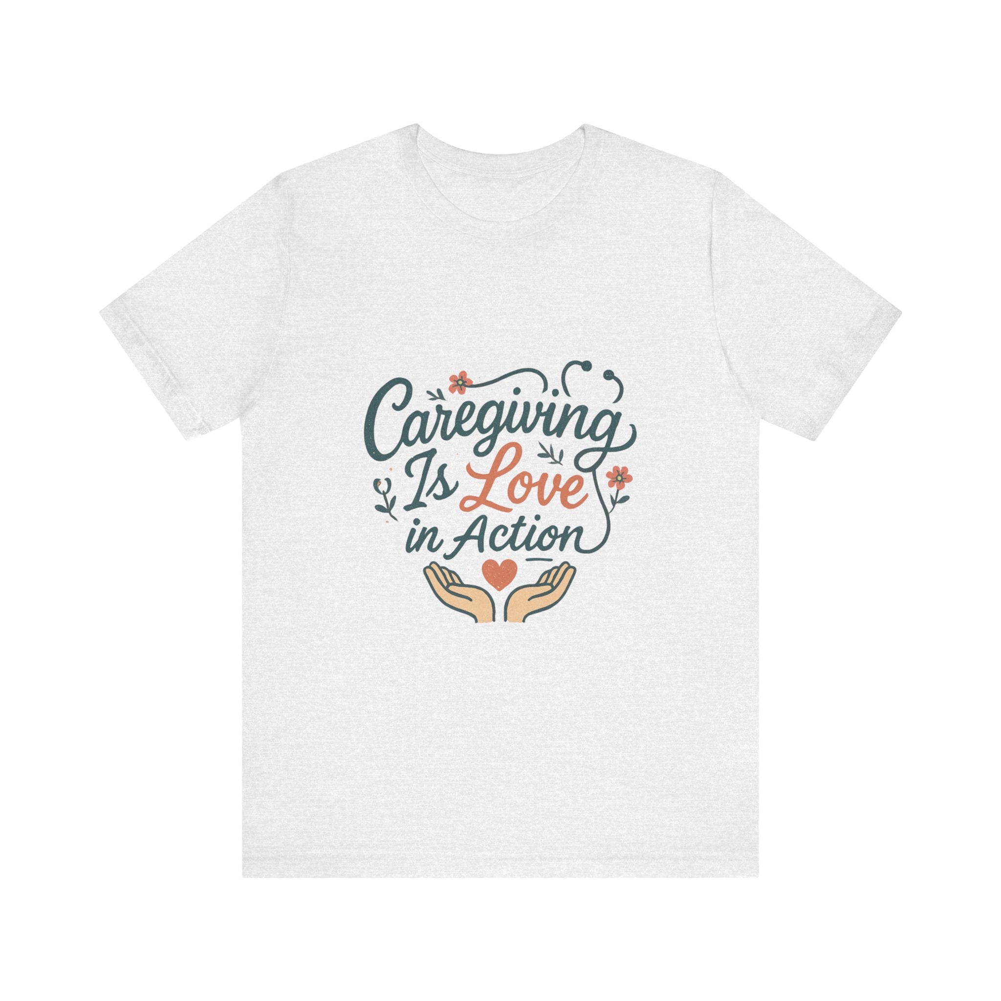 Caregiver Appreciation Unisex Tee, Comfortable T-Shirt for Nurses, Gift for Medical Workers, Love in Action Shirt, Support Caregivers