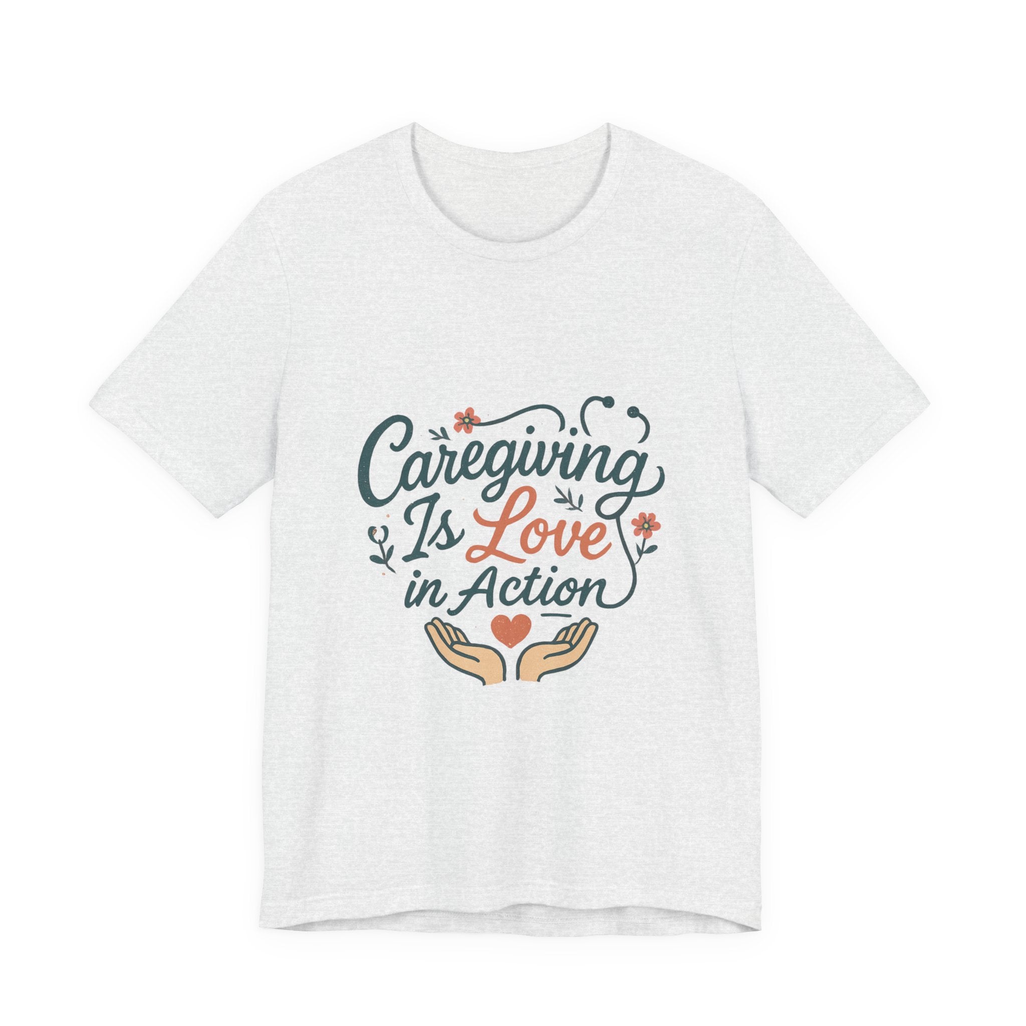 Caregiver Appreciation Unisex Tee, Comfortable T-Shirt for Nurses, Gift for Medical Workers, Love in Action Shirt, Support Caregivers