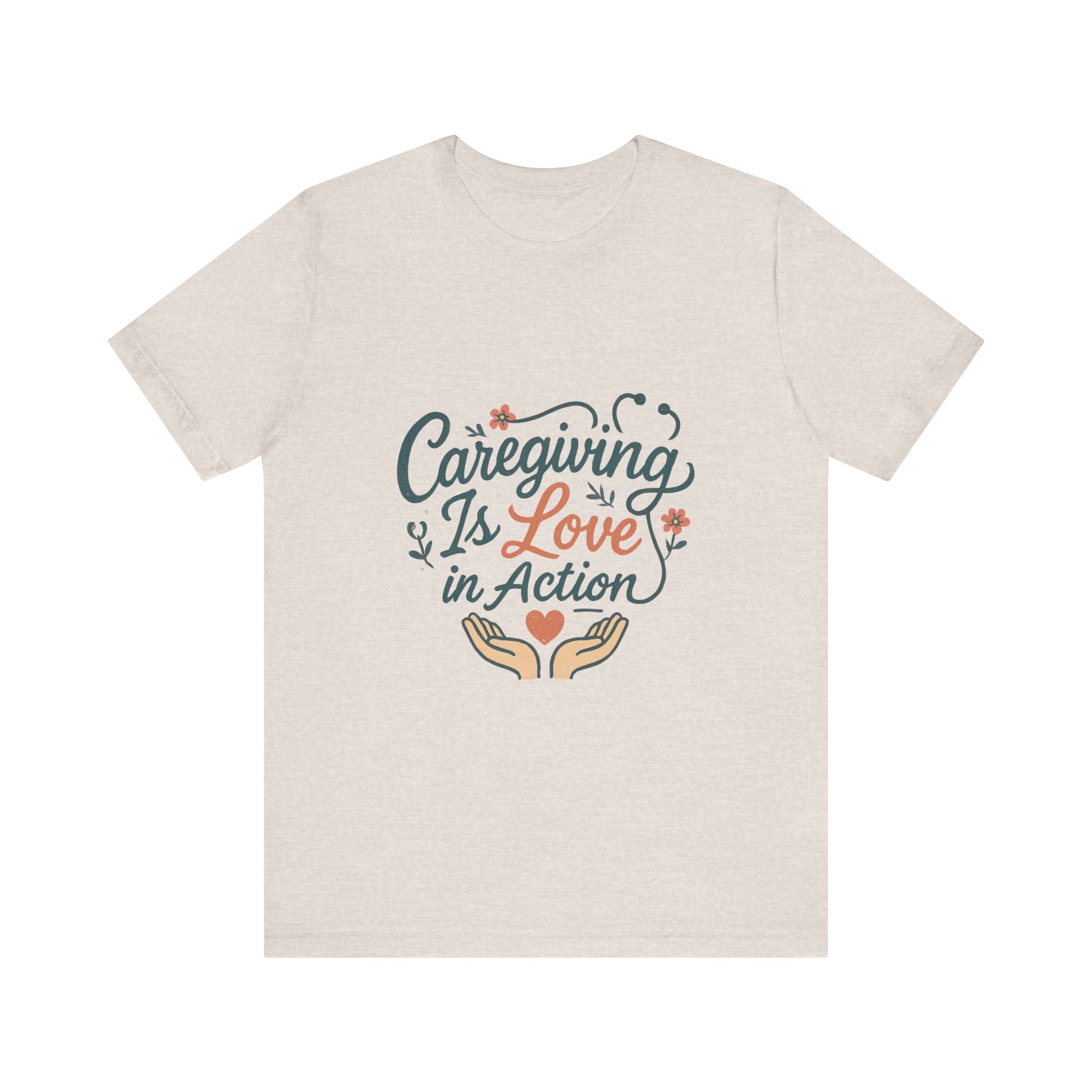 Caregiver Appreciation Unisex Tee, Comfortable T-Shirt for Nurses, Gift for Medical Workers, Love in Action Shirt, Support Caregivers